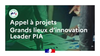 Appel à projets Grands lieux d’innovation - Leader PIA