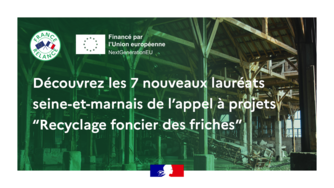 Les 7 nouveaux lauréats Seine-et-marnais de l'appel à projets "Recyclage foncier des friches"